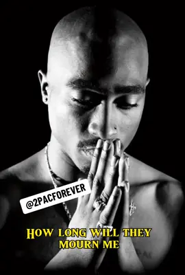 TUPAC “HOW LONG WILL THEY MOURN ME” #tupacshakur #2paclegacy #2pacshakur #makaveli #thuglife #gangster #tupac #influencer #legend #lyrics #Love #tupac #hiphop #rap #90s #fans 