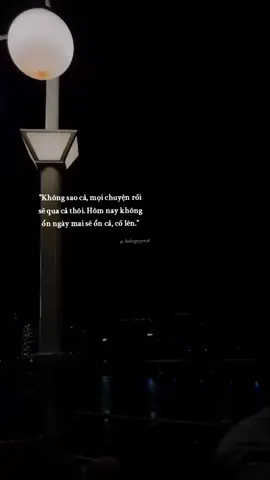 Không sao cả rồi tất cả mọi chuyện sẽ ổn cả. #ngoclinh28 