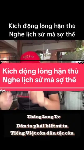 Kích động lòng hận thù Nghe lịch sử mà sợ thế #CapCut #thanglongtv #thinhhanh #xuhuong #viral #fyp 