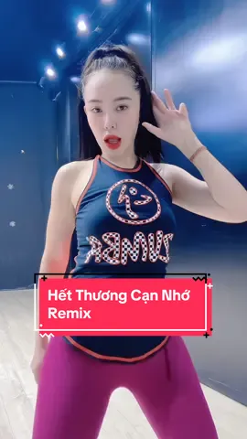 Hết Thương Cạn Nhớ Remix 🥰 #Abailadancefitness #vulaci #tiktokdancevn #hetthuongcannhoremix 
