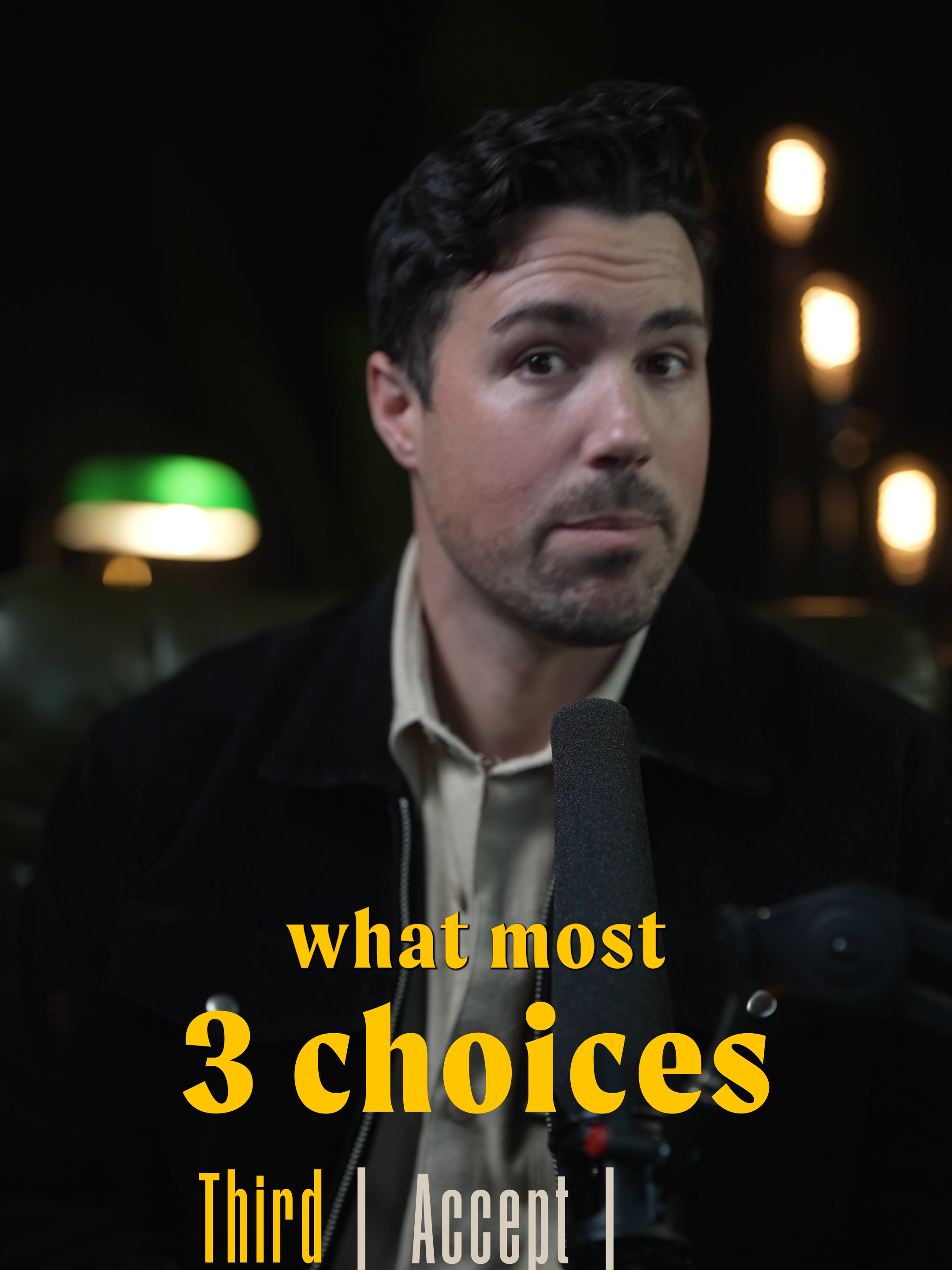 Your 3 choices in life