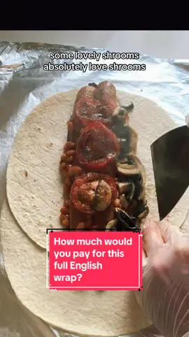 How much would you be prepared to pay for this full English breakfast wrap? #breakfast #fyp #Foodie #sandwichrecipe #quickbreakfastideas 