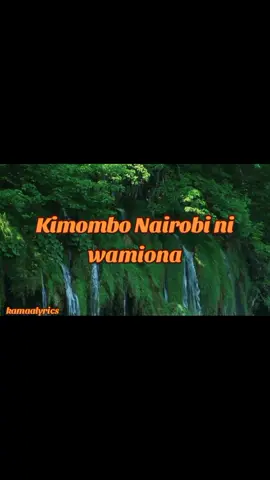 Kimombo Nairobi ni wamiona lyrics  Please Subscribe to my YouTube channel Kamaalyrics 🙏 #Gathoni #kimombo #kimombochallange #foryoupageofficiall #kikuyutiktok #700k #trending #trendingvideo #trendingsong #afrobeats #kikuyutiktokers #kikuyusongs #trend #lyrics_songs 