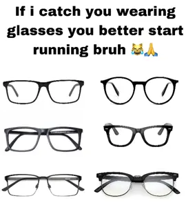 hah just joking guys (i’m not joking) #foryou #fyp #fypage #real #relatable #glasses #urgonnagetit #oilup 