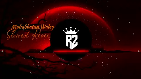 Mohabbatan Waleya 🎶❤️ #viralmusic #viraltiktok #slowedandreverb #newmusic #trending #song #foryouuu #3million #views #viewsproblem😭 #difficult_rz #rzedit🔥 #rzahmad🎶❤️ #viraltiktok @➳𝐄𝐒_𝐄𝐃𝐈𝐓↴ @☞ᴇxᴘʀᴇss_80 @𝙉𝙀𝙒 🎧 𝙎𝙐𝙉 
