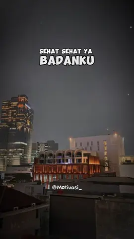 sehat sehat ya badanku #CapCut #teamap #SerunyaBerbagi #trend #fyp #trending #motivation #motivasi #viral #statusharian #pejuangrupiah #EkspresikanDenganCapCut 