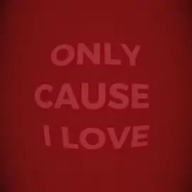 ONLY CAUSE I LOVE YOU  #fyp #trend #songss #perte #foryoupage #fypシ #viral #music #raye 