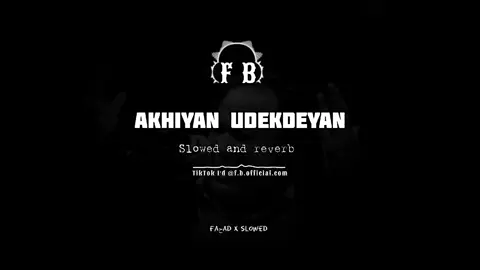 akhiyan udekdiyan dil wajan marda🥺🫂🎧🖤 dear tiktok family please don't underviws my videos please 🙏🥺🙏🥺🙏📷  #viral #foryou #nusratfatehalikhan #unfrezzmyaccount #fyppppppppppppppppppppppp #repostmyvideo #fyb #trendingvideo #foryoupageofficiall #slowedandreverb #tiktokviralvideo #deartiktokteamdontunderviewmyvideos @ف ا د ی @ف ا د ی @🤗Pagal Larka🤗 