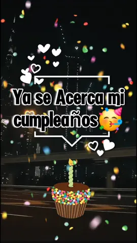 Ya se Acerca mi cumpleaños 🎂🥳🎁#felizcumpleaños🌹🎂🧁🎁🎉🎊 #felizcumple #felicidades #paradedicar #yaseacercamicumpleaños #cumpleaños #viral #fyp #parati #felizcumpleaños #felizcumpleaños🌹🎂🧁🎁🎉🎊 