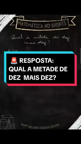 🚨 RESPOSTA:  QUAL A METADE DE DEZ  MAIS DEZ? A) 15  B) 10  C) 5 #matemáticanoshorts  #perguntaserespostas #aprendernotiktok  #enquete #matemática #enem2024