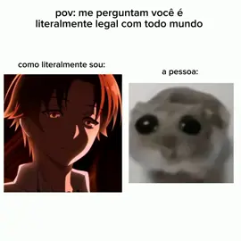 literalmente não sou certas pessoas não são como a gente pensa!#edit #ayanokouji #anime 