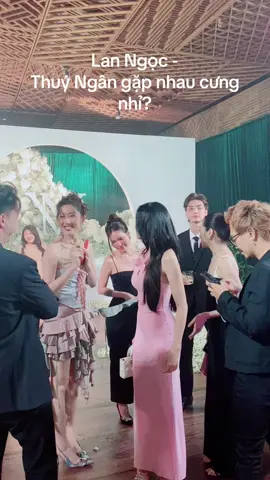 Lan Ngọc - Thuý Ngân gặp nhau cưng nhỉ? 