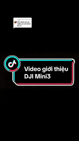 Trả lời @Phùng Chính  video mở đầu giới thiệu của #DJI #Mini3 #flycam #drone 