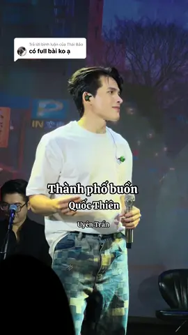 Trả lời @Thái Bảo full bài Thành Phố Buồn nha bạn 🥰 #quocthien #quocthiensinger #live #thanhphobuon #viral #tiktok #xuhuong #thinhhanh #nhachaymoingay #nhachay #nhacnaychillphet #nhactamtrang #trendingvideo 