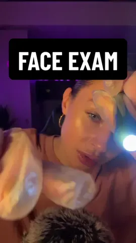 Face exam ASMR😌✨ #asmrfaceexam#asmrfacetouching#asmrlighttriggers#asmrlayeredsounds#asmrpersonalattention#asmrsleep#asmr#fyp