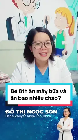 Bé 8th ăn mấy bữa và ăn bao nhiêu cháo? #trend #xuhuong #mevabe #bswikimom #LearnOnTikTok 