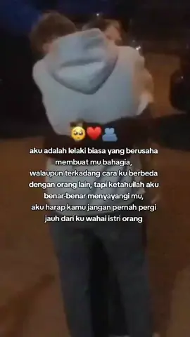 maaf kan aku yang sering membuat mu kesel yang sering membuat mu marah, aku mohon jngan pernah pergi jauh dari ku ya wahai istri orng yg aku sayang @Rindu Berkasih 🥺🙏