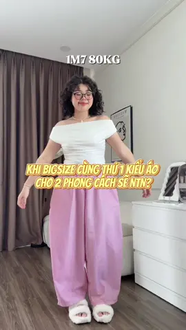 1 kiểu áo cho 2 style khác nhau 🌤️ #bigsize #chubby #outfit #style 