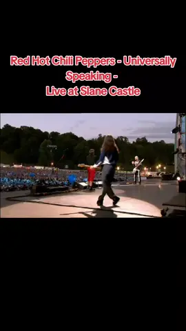 #CapCut Red Hot Chili Peppers - Universally Speaking - Live at Slane Castle#universallyspeaking#rhcp #redhotchilipeppers #redhot #redhotchilipeppersthailandfan #redhotchilipeppersfan @OH😯songs 60s 70s 80s 90s 