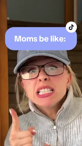 Moms be like: 