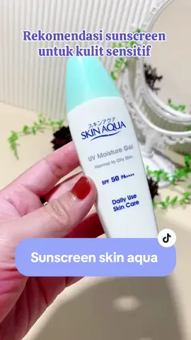 Suncreen untuk kulit sensitif skin aqua uv moisture gel spf 50pa++++ #sunscreen #sunscreenreview #50Spf++++ #fyp #fypシ゚viral #fyppppppppppppppppppppppp 