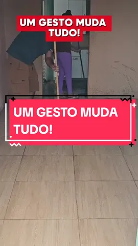 UM GESTO MUDA TUDO!❤️🥰