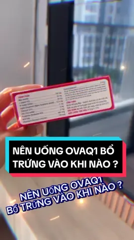 OvaQ1 nên uống vào khi nào ?#xuhuong #suckhoe #ovaq1 #kieubichhm 