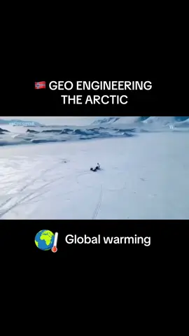 🇳🇴 GEO-ENGINEERING THE ARCTIC