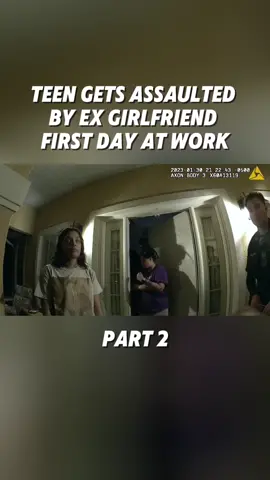 Teen Gets Assaulted By Ex Girlfriend, First Day At Work #policebodycam #exgirlfriend #arrested #fyp 