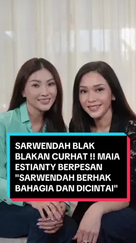 SARWENDAH BLAK BLAKAN CURHAT !! MAIA ESTIANTY BERPESAN 