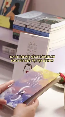 Bạn có thấy mệt mỏi vì cứ phải đóng vai người tốt không? Trích sách: Tự cân bằng giữa thế giới hỗn độn #xuhuong #carobooks #viral 