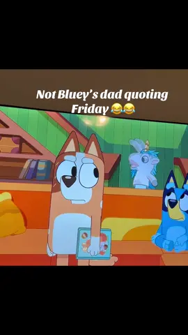 What Bandit know about Friday?!😂 #viral #bluey #MomsofTikTok #myneckandmyback 