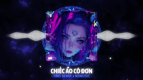 Chiếc Áo Cô Đơn - Tino Remix || Nhạc Remix Hot Tik Tok 2024 || NDMUSIC #NDMusic #nhachaymoingay #nhacnaychillphet #nhachay #bass #edm #xuhuong #hottrend #aveeplayer #xh #xhtiktok 