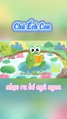 Bài hát Chú Ếch Con, hát cho bé nge trước giờ đi ngủ #babyshop_206  #chuechcon #baby  #nongtraivuive  #nhacthieunhivuinhon  #bengungon 