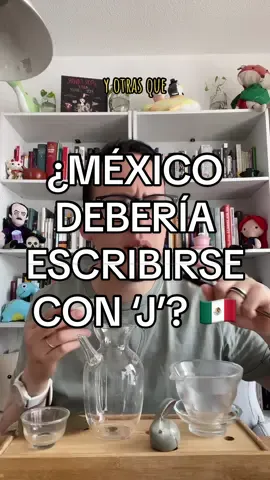 Respuesta a @crisalpizar38 ¿México debería escribirse con ‘j’? 🇲🇽 (capítulo mil ocho mil) #español #méxico #mexicoconx #lengua #linguistiktok #sorbito #AprendeEnTikTok 