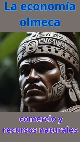 La economía olmeca: comercio y recursos naturales#culturaolmeca 