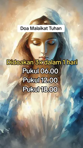 Doa Malaikat Tuhan (Angelus) #gerejakatolik #doamalaikattuhan #angelus  #bundamariadoakanlahkami #bundamaria #maria #katolikindonesia #catholic #catholictiktok #fyp #fyf 