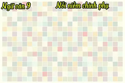 Văn bản: Nỗi niềm chinh phụ, Ngữ văn 9 KNTT, đọc văn.