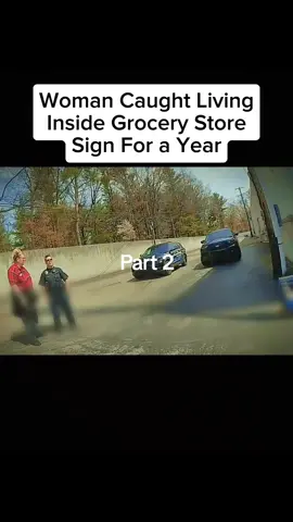 Woman Caught Living Inside Grocery Store Sign For a Year Part 2 #police #cops #fypシ゚viral #woman #inside 