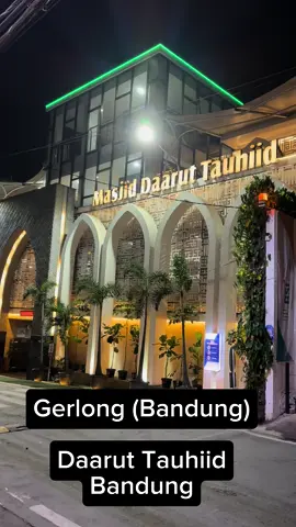 16 Gerlong (Bandung) Masjid Daarut Tauhiid Bandung#infomasjid #solatberjamaah #rumahallah #solat #masjidnyaman #parkirmasjid #fpy #rumahAllah #dtbandung#daaruttauhiid #aagym #upi 