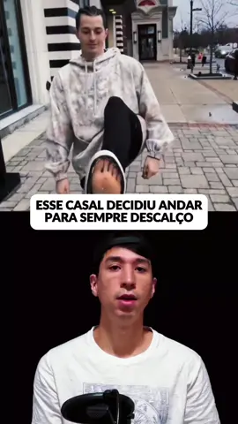 Eles decidiram andar descalço #curiosidades #fatos 