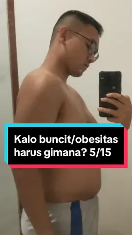 Tutorial basmi buncit & obesitas yang selalu berhasil dan simple untuk dijalani. #stoprebahanstartperubahan 
