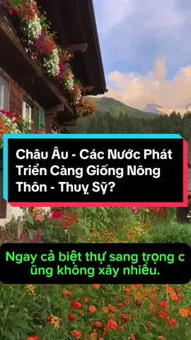 Châu Âu - Các Nước Phát Triển Càng Giống Nông Thôn - Thuỵ Sỹ? #xuhuongtiktok #trending #canhdepthiennhien #beutiful #bian  #khampha 