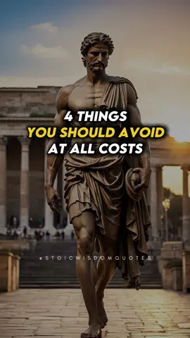 @stoicwisdomquotes  4 Things You Should Avoid At All Costs | Stoicism #quotes #stoicphilosophy #marcusaurelius 