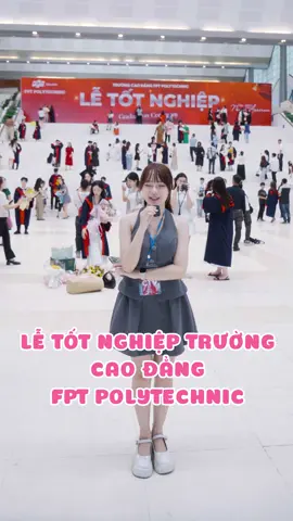 Lễ tốt nghiệp trường Cao đẳng FPT Polytechnic xịn thậccccc #fptpolytechnic #donhatlinh #agencyCam #xuhuongtiktok #bietthenetwork 