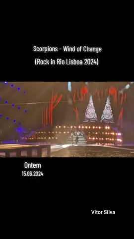 Scorpions - Wind of Change Rock in Rio Lisboa 2024 Ontem 15.06.2024 ❤️👏👌