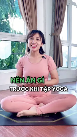 Bạn ăn gì trước khi tập yoga?? #xanhyoga #loisongyoga #suckhoe #suckhoechomoinguoi 