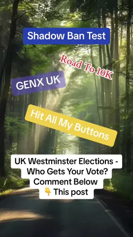 #ukgeneralelection2024 #genxuk #hitallmybuttons #roadto10kfollowers #under10kfollowers #shadowbantest 