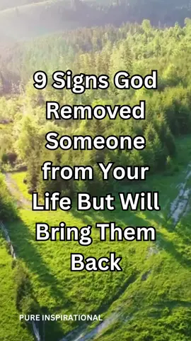 9 Signs God Removed Someone from Your Life But Will Bring Them Back  #GodsPlanForReturn #TemporaryGoodbye #DivineSeparation #PreparingForReunion #GodsTimingIsPerfect #TrustInGodsPlan #FaithInReconciliation #HopeForReturn #GodsWillPrevails #ReconnectingWithPurpose #TemporaryFarewell #DivineIntervention #FaithInRestoration #BelieveInMiracles #AwaitingReturn #fyp #foryourpage #foryou #fypage #signs #God #inspiring #pureinspirational #motivation #Blessed #Love #Relationship #inspire #reels #shorts Enjoy PURE INSPIRATIONAL on YouTube Encouraging & Motivating Your Life Link in Bio
