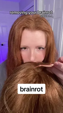 removing your brainrot asmr 
